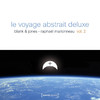 Blank & Jones Le Voyage Abstrait Deluxe, Vol. 2 (Blank & Jones - Raphaël Marionneau)