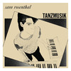 Sam Rosenthal Tanzmusik (Remastered)