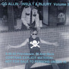 G.G. Allin Insult & Injury Vol. 3 Live In Providence, RI. 5-26-1982