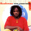 Bushman Total Commitment