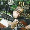 Carlos Gallardo 20 Años de Cantor