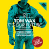 Tom Wax It`s Our Future (The Updates 2011) - EP