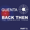 Guenta K. Back Then - The Terminator Theme, Pt. 2