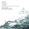 Hallé Orchestra & Sir Mark Elder Debussy: La mer & Preludes