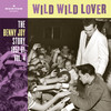 Benny Joy Wild Wild Lover (The Benny Joy Story 1957-61, Vol. 4)
