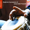 Zakir Hussain Rhythmic Impressions of Ustad Zakir Hussain