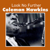 Coleman Hawkins Look No Further