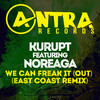Kurupt We Can Freak It (Out) (East Coast Remix) (feat. Noreaga & Battlecat) - EP