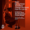 Dennis Ferrer Transitions, Change the World, How Do I Let Go (Remixes) - EP