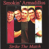 Smokin` Armadillos Strike the Match