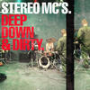 Stereo MC`s Deep Down & Dirty