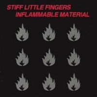 STIFF LITTLE FINGERS Inflammable Material