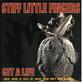 STIFF LITTLE FINGERS Get a Life