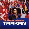 Tarkan Bir Oluruz Yolunda