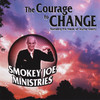 Smokey Joe Courage to Change