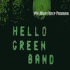 Hello Green Band We Must Keep Pushing