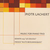Helene Jeanney Hanna Lachert & Qiang Tu Piotr Lachert Music for Piano Trio