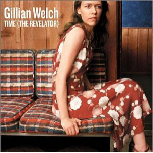 Gillian Welch Time (The Revelator)