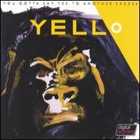 Yello You Gotta Say Yes to Another Excess