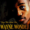 Wayne Wonder You Me And She