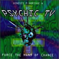Psychic TV Force The Hand Of Chance