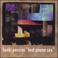 Funki Porcini Hed Phone Sex