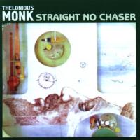 Thelonious Monk Striaght, No Charser