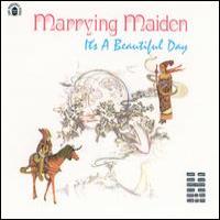 It`s a Beautiful Day Marrying Maiden