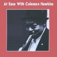 Coleman Hawkins At Ease With Coleman Hawkins