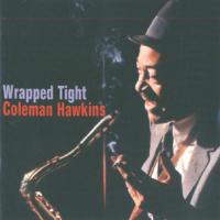 Coleman Hawkins Wrapped Tight