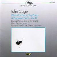 John Cage Works for Piano, Toy Piano & Prepared Piano Vol.III (1944-1960)