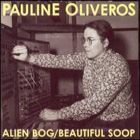 Pauline Oliveros Alien Bog