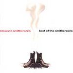 Smithereens Blown To Smithereens: Best Of