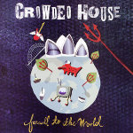 Crowded House Farewell To The World: 10th Anniversary Edition (CD1)