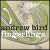 Andrew Bird Fingerlings