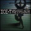 Ice-T Greatest Hits: The Evidence