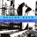 Deacon Blue Our Town: The Greatest Hits