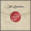 Emery The Question