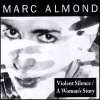 Mark Almond Violent Silence / A Woman`s Story