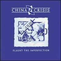 China Crisis Flaunt The Imperfection