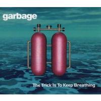 Garbage The Trick Is To Keep Breathing (Single)