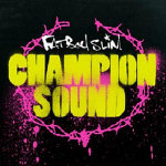 Fatboy Slim Champion Sound