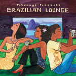 Bebel Gilberto Putumayo Presents: Brazilian Lounge