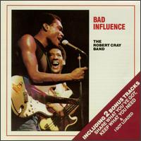 Robert Cray Band Bad Influence