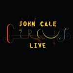 John Cale Circus Live