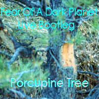 Porcupine Tree Fear Of A Dark Planet Live Bootleg