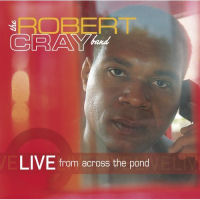 Robert Cray Band Live From Across The Pond (CD2)