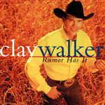 Clay Walker Rumor Has It