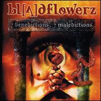 Bloodflowerz 7 Benedictions , 7 Maledictions