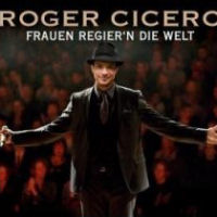 Roger Cicero Frauen Regier`n Die Welt